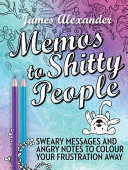 Memos to Shitty People: A Delightful & Vulgar Adult Coloring Book