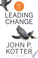 Leading Change, With a New Preface by th