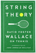 String Theory: David Foster Wallace on T