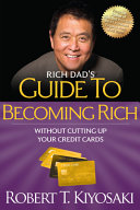 Rich Dad''s Guide to Becoming Rich Withou