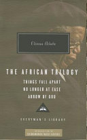 The African Trilogy: Things Fall Apart No Longer at Ease Arrow of God